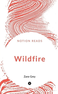 Wildfire by Grey, Zane