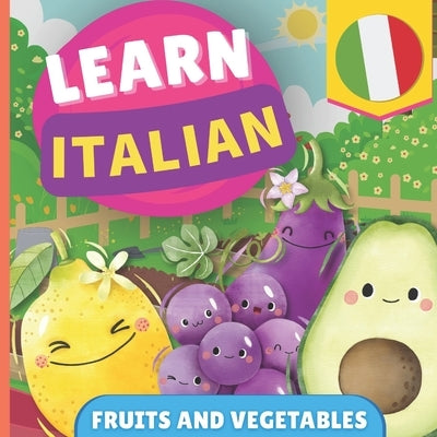 Learn italian - Fruits and vegetables: Picture book for bilingual kids - English / Italian - with pronunciations by Gnb