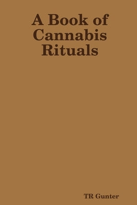 A Book of Cannabis Rituals by Gunter, Tr