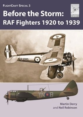 Flight Craft Special 3: RAF Fighters Before the Storm by Derry, Martin