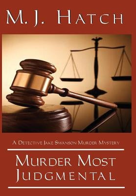 Murder Most Judgmental by Hatch, M. J.