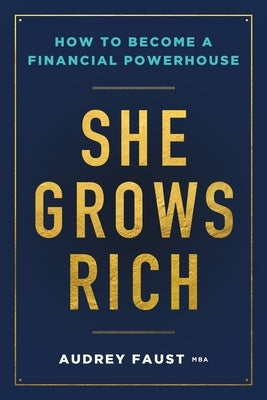 She Grows Rich by Faust, Audrey