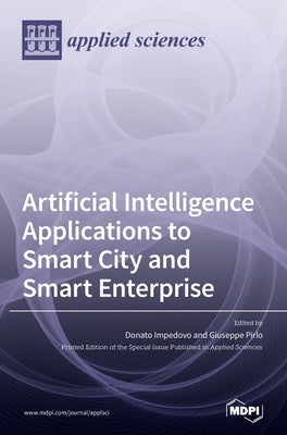 Artificial Intelligence Applications to Smart City and Smart Enterprise by Impedovo, Donato