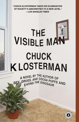 The Visible Man by Klosterman, Chuck