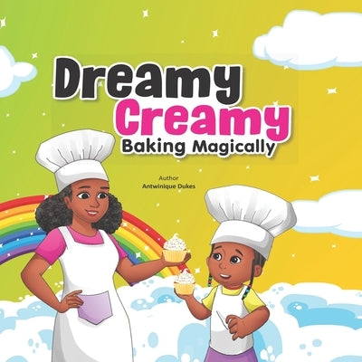 Dreamy Creamy Baking Magically by Shah, Ukasha