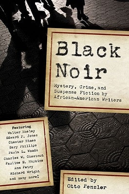 Black Noir: Mystery, Crime, and Suspense Fiction by African-American Writers by Penzler, Otto