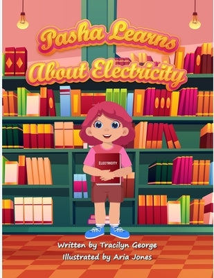 Pasha Learns About Electricity by George, Tracilyn