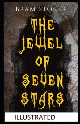 The Jewel of Seven Stars Illustrated by Stoker, Bram