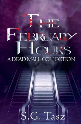 The February Hours by Tasz, S. G.