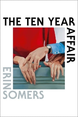 The Ten Year Affair by Somers, Erin