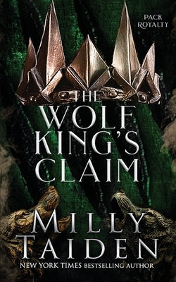 The Wolf King's Claim by Taiden, Milly