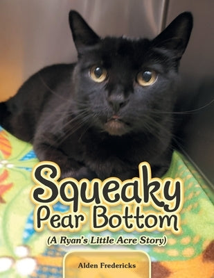 Squeaky Pear Bottom (A Ryan's Little Acre Story) by Fredericks, Alden