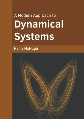 A Modern Approach to Dynamical Systems by McHugh, Hallie