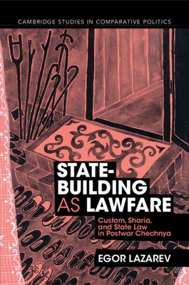 State-Building as Lawfare by Lazarev, Egor