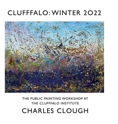 Clufffalo: Winter 2022 by Clough, Charles