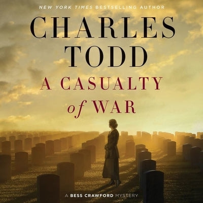 A Casualty of War: A Bess Crawford Mystery by Todd, Charles