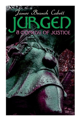 Jurgen, A Comedy of Justice by Cabell, James Branch