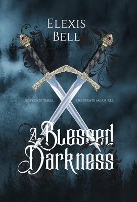 A Blessed Darkness by Bell, Elexis