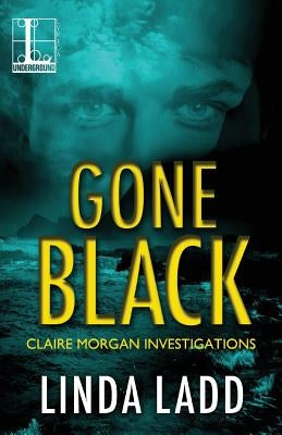 Gone Black by Ladd, Linda