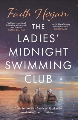 The Ladies' Midnight Swimming Club: An Emotional Story about Finding New Friends and Living Life to the Fullest from the Kindle #1 Bestselling Author by Hogan, Faith