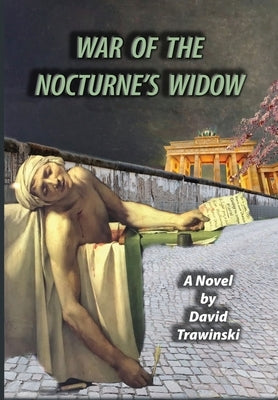 War of the Nocturne's Widow by Trawinski, David