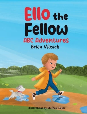 Ello The Fellow ABC Adventures: ABC Adventures by Vlasich, Brian