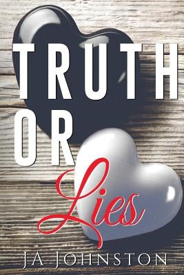 Truth or Lies by Johnston, Ja