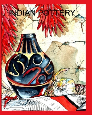 Indian Pottery: An ART by Hickey, Alice Daena