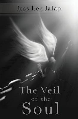 The Veil of the Soul by Jalao, Jess Lee