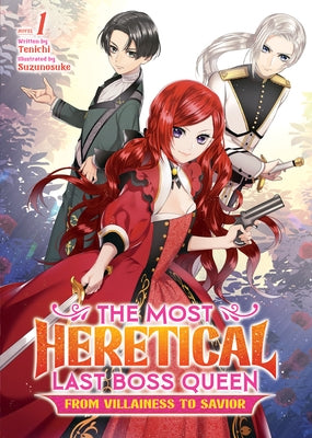 The Most Heretical Last Boss Queen: From Villainess to Savior (Light Novel) Vol. 1 by Tenichi