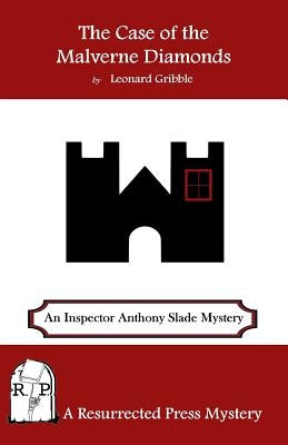 The Case of the Malverne Diamonds: An Inspector Anthony Slade Mystery by Gribble, Leonard