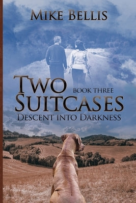 Two Suitcases: Descent into Darkness by Bellis, Mike