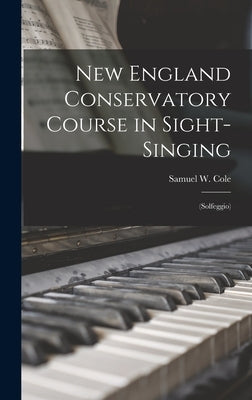 New England Conservatory Course in Sight-singing: (Solfeggio) by Cole, Samuel W. (Samuel Winkley) 184