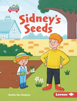 Sidney's Seeds by Van Oosbree, Ruthie