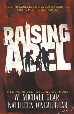 Raising Abel: An International Thriller by Gear, W. Michael