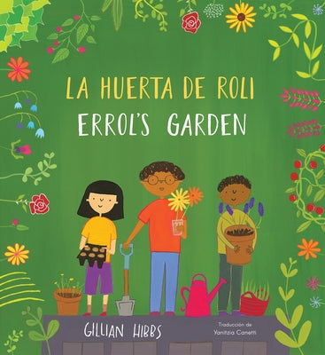 La Huerta de Roli/Errol's Garden (Bilingual Mini-Library Edition) by Hibbs, Gillian