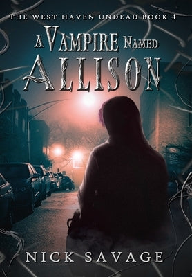 A Vampire Named Allison by Savage, Nick