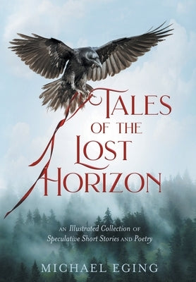 Tales of the Lost Horizon by Eging, Michael