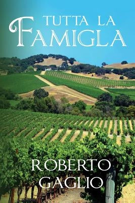 Tutta La Famigla: An Italian American Family by Gaglio, Roberto