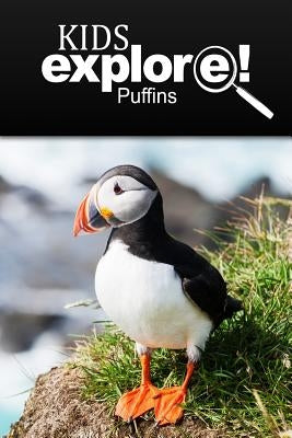 Puffins - Kids Explore: Animal books nonfiction - books ages 5-6 by Explore!, Kids