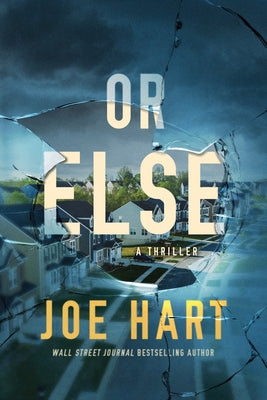 Or Else: A Thriller by Hart, Joe