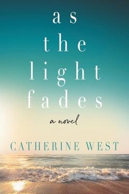 As the Light Fades by West, Catherine