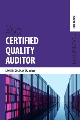 The ASQ Certified Quality Auditor Handbook by Coleman, Lance B.