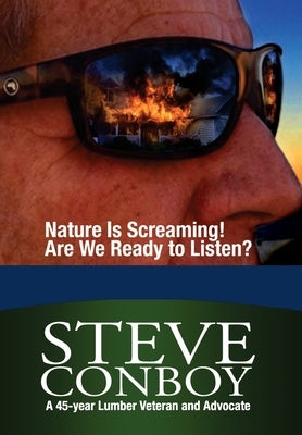 Nature Is Screaming! Are We Ready to Listen by Conboy, Steve