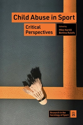 Child Abuse in Sport: Critical Perspectives by Hartill, Mike