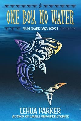 One Boy, No Water by Parker, Lehua