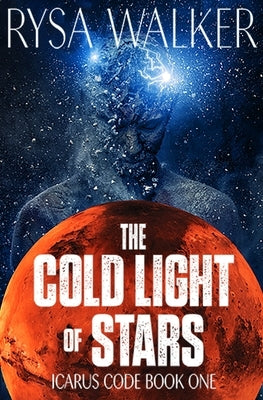 The Cold Light of Stars by Walker, Rysa