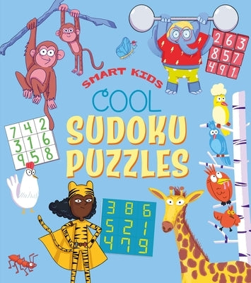 Smart Kids! Cool Sudoku Puzzles: Over 50 Puzzles by Finnegan, Ivy