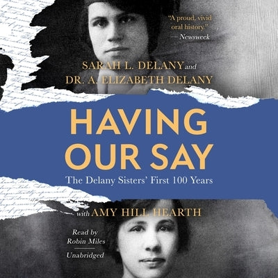 Having Our Say: The Delany Sisters' First 100 Years by Delany, Sarah L.