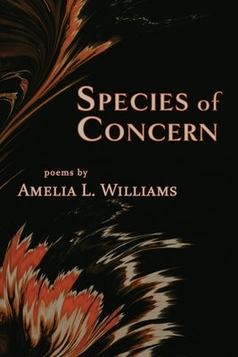 Species of Concern by Williams, Amelia L.